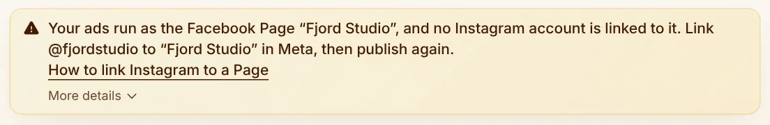 Native's Publish dialog after Meta refused the ad: Your ads run as the Facebook Page Fjord Studio, and no Instagram account is linked to it. Link @fjordstudio to Fjord Studio in Meta, then publish again