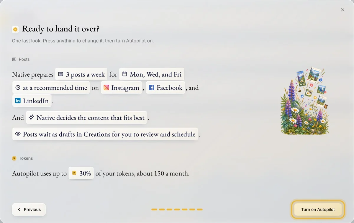 Autopilot's summary, Ready to hand it over? 3 posts a week on Mon, Wed and Fri, drafts in Creations, up to 30% of the tokens, and Turn on Autopilot