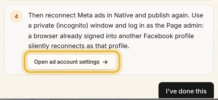 The fourth step: reconnect Meta in Native in a private window as the Page admin, with Open ad account settings and I've done this