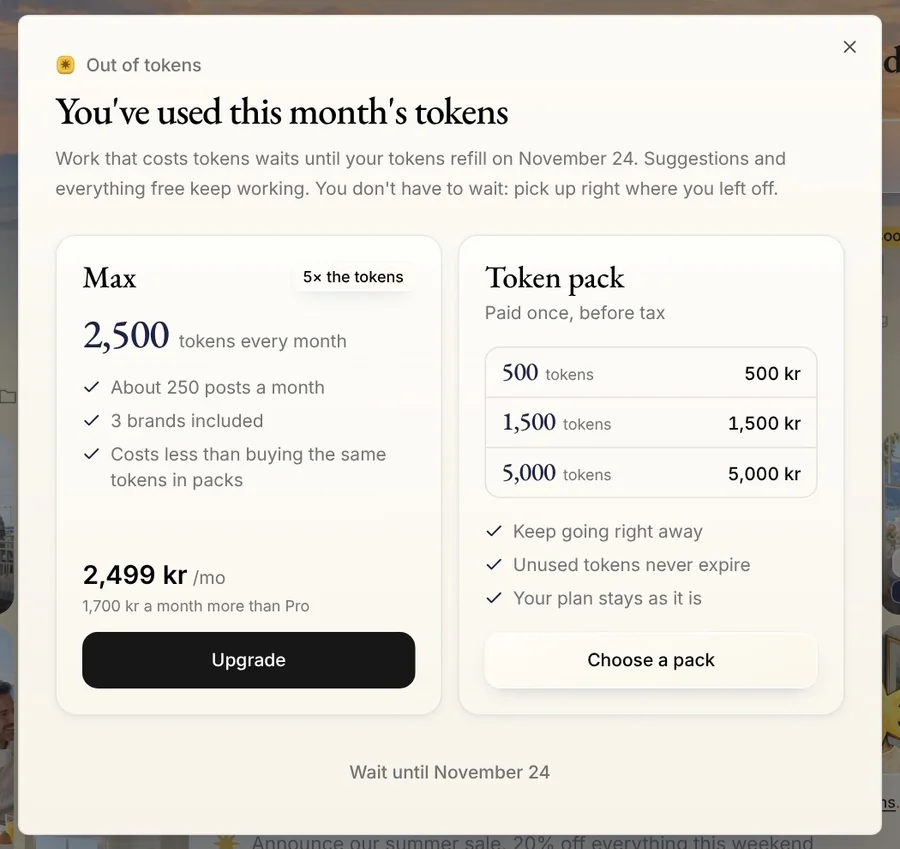 Out of tokens in Native: Work that costs tokens waits until your tokens refill on November 24. Suggestions and everything free keep working. Beside it, Max and token packs